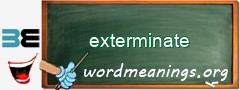 WordMeaning blackboard for exterminate